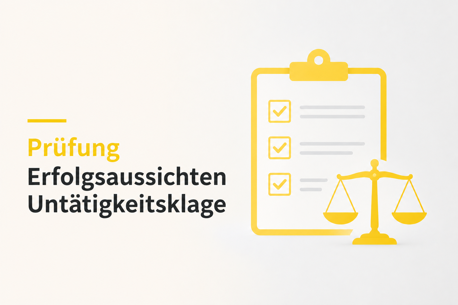 Prüfung der Erfolgsaussichten einer Untätigkeitsklage