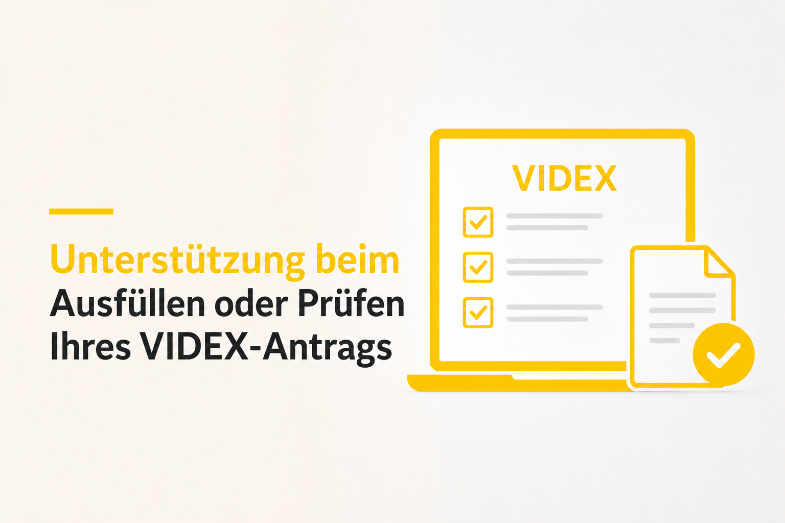 Unterstützung beim Ausfüllen oder Prüfen Ihres VIDEX-Antrags